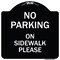 Signmission No Parking on Sidewalk Please Heavy-Gauge Aluminum Architectural Sign, 18" x 18", BW-1818-23802 A-DES-BW-1818-23802 - alternate 1